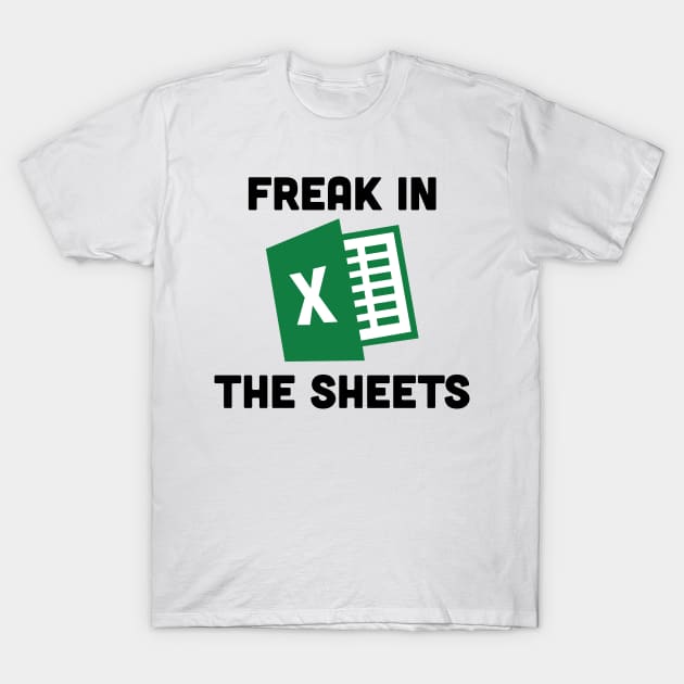 Freak In The Sheets T-Shirt by ShayliKipnis